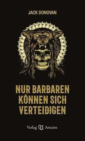 Nur Barbaren können sich verteidigen