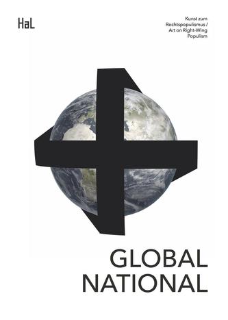 Global National - Kunst zum Rechtspopulismus / Art on Right-Wing Populism