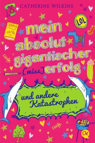 Mein absolut gigantischer (Miss)Erfolg und andere Katastrophen