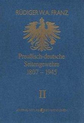 Preussisch-deutsche Seitengewehre 1807-1945 Band II