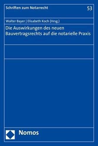 Die Auswirkungen des neuen Bauvertragsrechts auf die notarielle Praxis