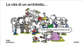 La vita di un architetto ... e tutto ciò che lascia dietro di sé