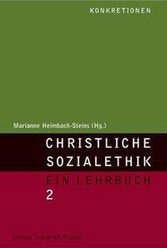 Christliche Sozialethik 2. Ein Lehrbuch