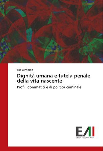 Dignità umana e tutela penale della vita nascente