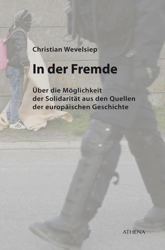 In der Fremde. Über die Möglichkeit der Solidarität aus den Quelle