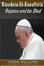 Gaudete et Exsultate--Rejoice and be Glad