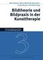 Bildtheorie und Bildpraxis in der Kunsttherapie