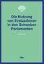 Die Nutzung von Evaluationen in den Schweizer Parlamenten