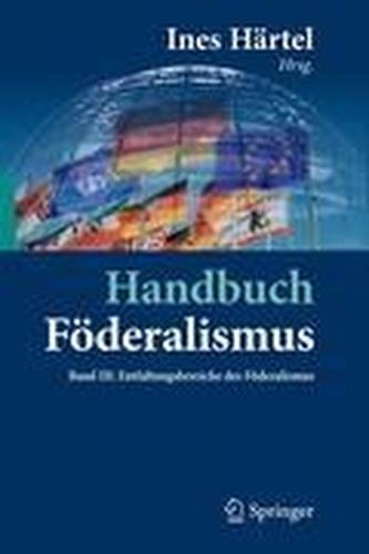 Handbuch Föderalismus - Föderalismus als demokratische Rechtsordnung und Rechtskultur in Deutschland, Europa und der Welt