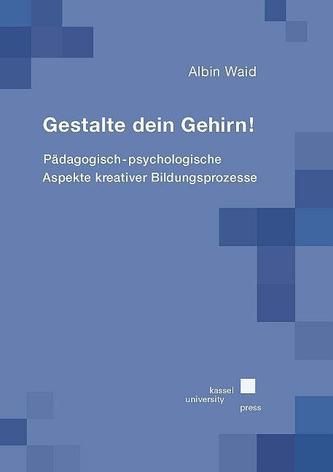 Gestalte Dein Gehirn!