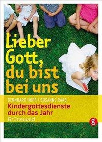 Lieber Gott, du bist bei uns