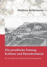 Die preußische Festung Koblenz und Ehrenbreitstein