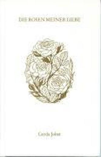 Die Rosen meiner Liebe