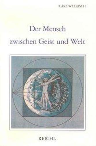 Der Mensch zwischen Geist und Welt