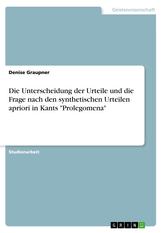 Die Unterscheidung der Urteile und die Frage nach den synthetischen Urteilen apriori in Kants Prolegomena