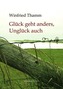 Glück geht anders, Unglück auch