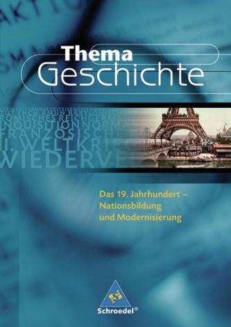 Thema Geschichte. Das 19. Jahrhundert