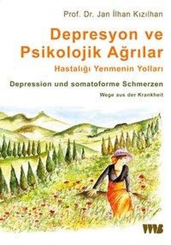 Depresyon ve Psikolojik Agrilar. Hastaligi Yenmenin Yollari