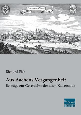 Aus Aachens Vergangenheit