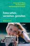 Fotos sehen, verstehen, gestalten