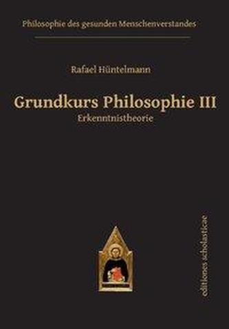 Grundkurs Philosophie III