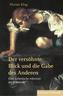 Der versöhnte Blick auf die Gabe des Anderen