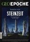 GEO Epoche 96/2019 - Revolution in der Steinzeit