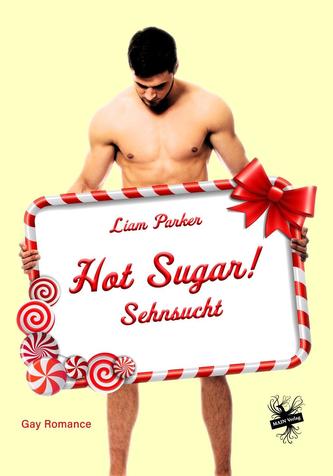 Hot Sugar! Sehnsucht