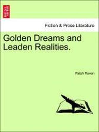 Golden Dreams and Leaden Realities.