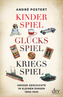 Kinderspiel, Glücksspiel, Kriegsspiel
