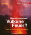 Warum spucken Vulkane Feuer?