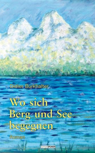 Wo sich Berg und See begegnen
