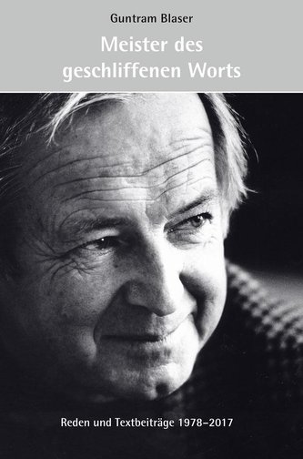 Guntram Blaser: Meister des geschliffenen Worts