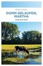 Dumm gelaufen, Martha