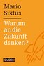 Warum an die Zukunft denken?
