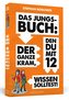 Das Jungs-Buch: Der ganze Kram, den du mit 12 wissen solltest