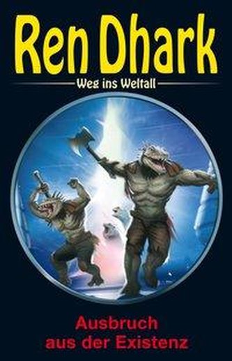 Ren Dhark - Weg ins Weltall 87: Ausbruch aus der Existenz