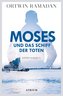 Moses und das Schiff der Toten