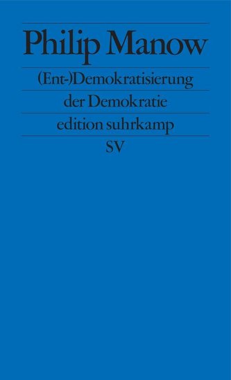 (Ent-)Demokratisierung der Demokratie