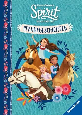 Dreamworks Spirit Wild und Frei: Pferdegeschichten