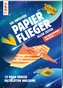 Die größten Papierflieger aller Zeiten