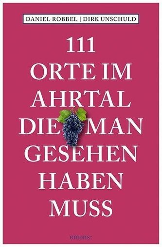 111 Orte im Ahrtal, die man gesehen haben muss