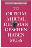 111 Orte im Ahrtal, die man gesehen haben muss