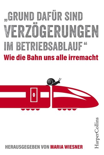 Grund dafür sind Verzögerungen im Betriebsablauf - Wie die Bahn uns alle irre macht
