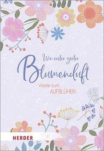 Wie erster zarter Blumenduft