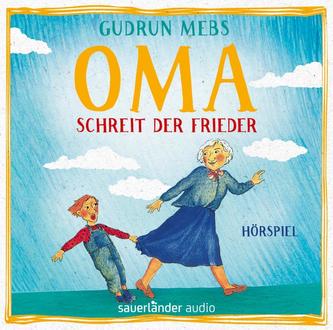 Oma! schreit der Frieder