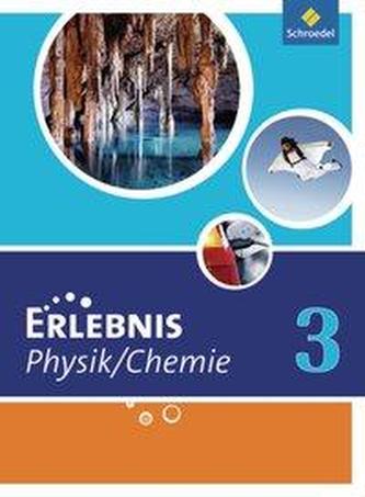 Erlebnis Physik / Chemie 3. Schülerband. Hauptschulen. Nordrhein-Westfalen