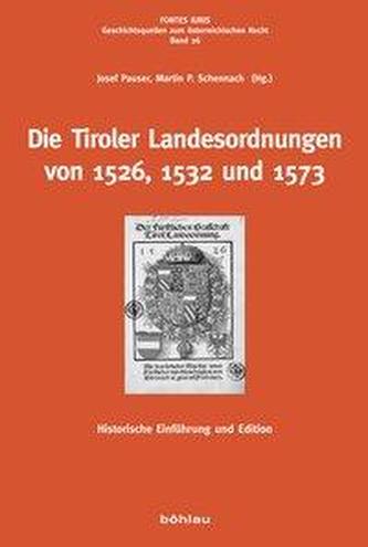 Die Tiroler Landesordnungen von 1526, 1532 und 1573
