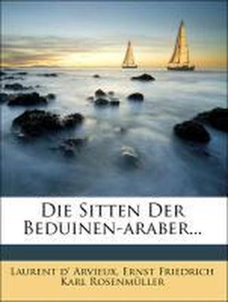 Die Sitten der Beduinen-Araber...