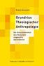 Grundriss Theologischer Anthropologie
